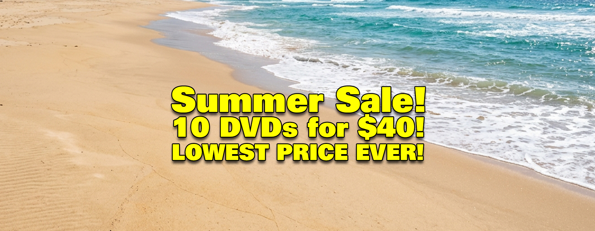 Summer Sale — any 10 DVDs for $40